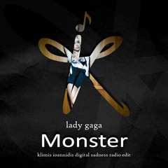Lady GaGa - Monster (Klimis Ioannidis Digital Sadness Radio) [Interscope/Streamline]
