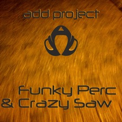 ADD Project - Funky Perc & Crazy Saw