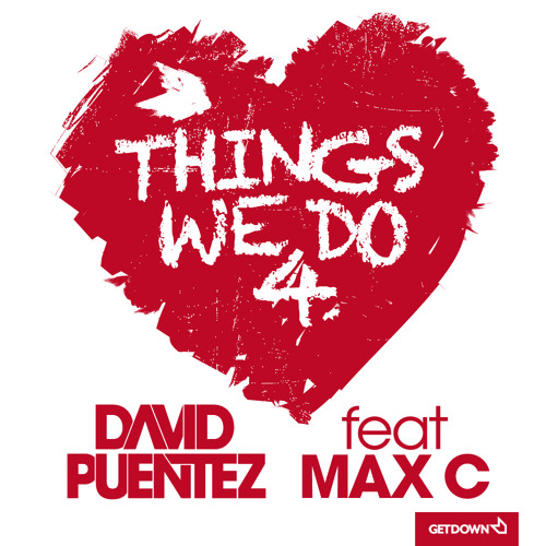 David Puentez feat. Max C. - Things We Do 4 Love (Melodrama)