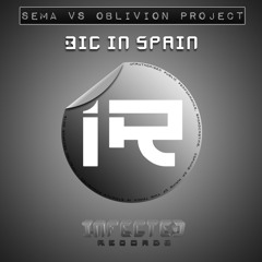 Sema VS Oblivion Project - Big In Spain (Original Mix) [Out Now]