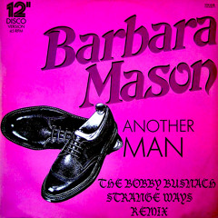 Barbara mason - another man -the bobby busnach strange ways remix -11.35