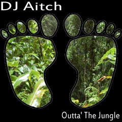 DJ Aitch - Outta' the Jungle (Ruesta's Cloud Forest Mix)