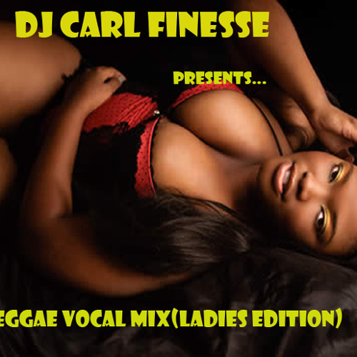 DJ Carl Finesse Presents Reggae Vocal Mix (Lovers Edition)