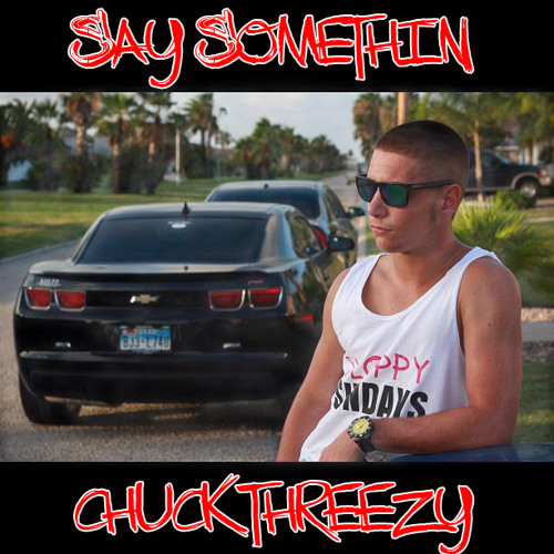 Stream Chuck Threezy Say Somethin (Remix) ft. Austin Mahone by