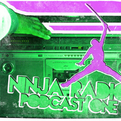 NINJA RADIO - Ninjacast No. 1 (Past x Present x Future)