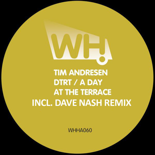 Tim Andresen - A Day At The Terrace (Dave Nash Remix) [clip] - What Happens - [whh060]