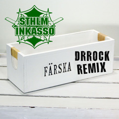 STHLM Inkasso - Färska (Drrock remix)