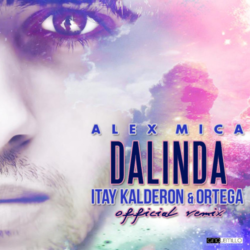 Stream Alex Mica - Dalinda ( Itay Kalderon & Ortega Official Remix ) by  Zohar Bartov - JETFIRE | Listen online for free on SoundCloud