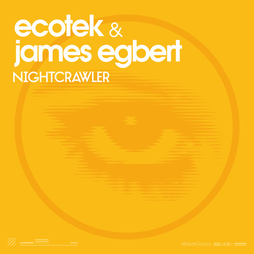 Ecotek & James Egbert - Nightcrawler (Original Mix)