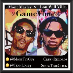 Mont Marley x Game Time ft Lou Williams aka Lou Will Ville