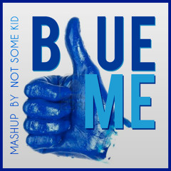Blue Me (Matisse & Sadko x Eiffel 65 x The Wanted x Temper Trap)