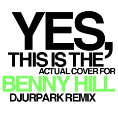 Benny Hill (Djurpark Remix)