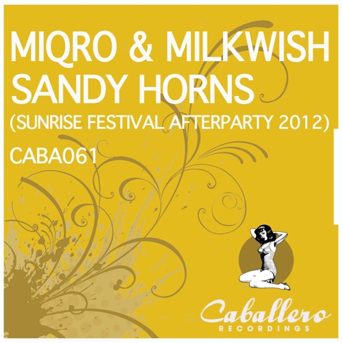 Miqro & Milkwish - Sandy Horns (Sunrise Festival Afterparty 2012)