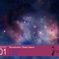 Dancelwerk's Deep Space Ep_Track 03_ Black Hole