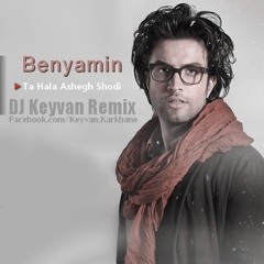 Benyamin - Ta Hala Ashegh Shodi (DJ Keyvan Remix)