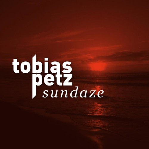 Sundaze - Tobias Petz feat. Gabriel Ibanez