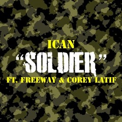 SOLDIER ft. Freeway & Corey Latif