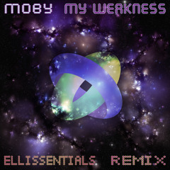 Moby - My Weakness (Ellissentials Remix)