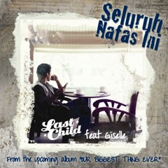 Last child - Seluruh nafas ini