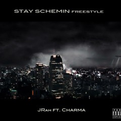 JRah, Charma - Stay Schemin Freestyle