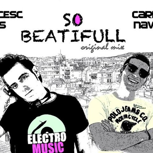 Francesc Sentis  & carlos  Navalon- your so beatifull-