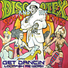 Loopfish vs Disco-Tex - Get Dancin'