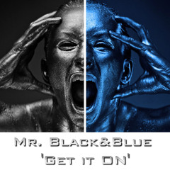 Mr. Black&Blue  Get It On Extended mix