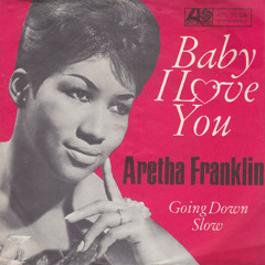 Aretha Franklin - Baby, I Love You [Honest Lee Re-Edit]