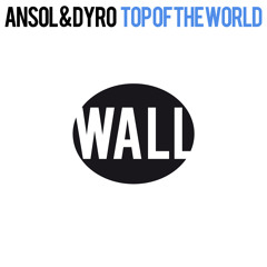 Ansol & Dyro - Top of the world (Original mix)