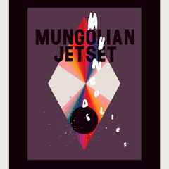 Mungolian Jetset - Smells Like Gasoline