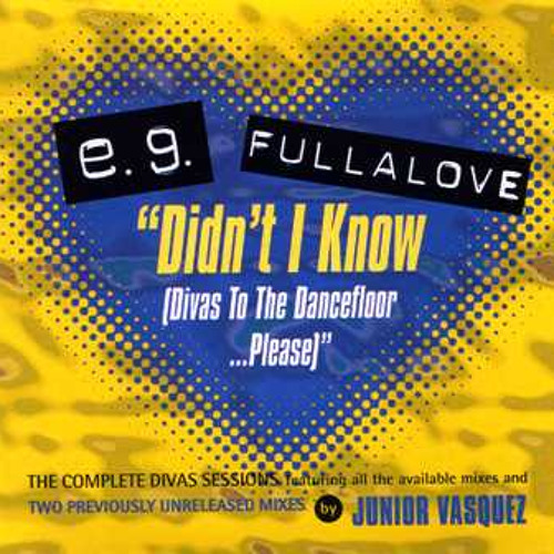 Didn't I Know (Divas To The Dancefloor... Please) - D.C. Vs. Tom E's Original Dub