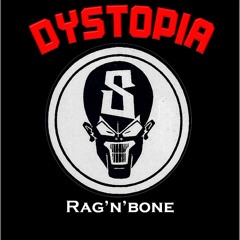 Dystopia - Rag'n'Bone (Free Download)