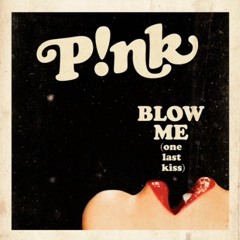 Blow Me (One Last Kiss) P!NK Instrumental