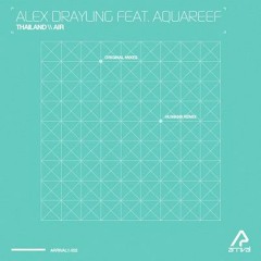 Alex Drayling feat. Aquareef - Thailand [Arrival]