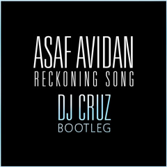 Reckoning Song / One Day (DJ Cruz Bootleg) - Asaf Avidan *Supported by Tiesto*
