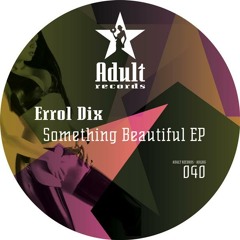Errol Dix - Something Beautiful