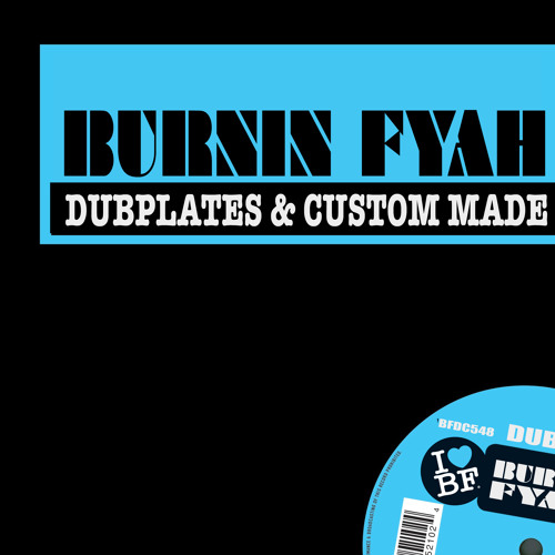Stream BURNIN FYAH Listen to DUBPLATE & CUSTOM MADE playlist online