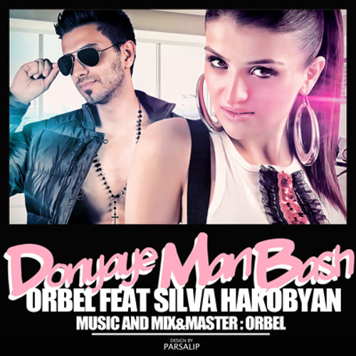 Stream Orbel Feat Silva Hakobyan Donyaye Man Bash By Orbel Listen Online For Free On Soundcloud