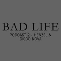 2012.07.15 - Bad Life Podcast 2 - with Henzel & Disco Nova Artworks-000026710816-gv7xkr-t200x200