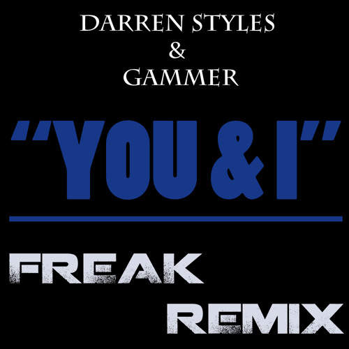 Darren Styles & Gammer - You & I (Freak's Drumstep/Drum 'n Bass Remix) [FREE DOWNLOAD]