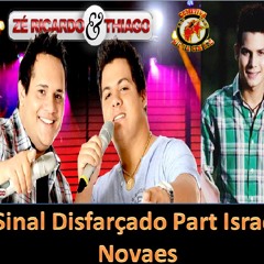 03 Zé Ricardo e Tiago - Sinal Disfarçado (part) Israel Novaes