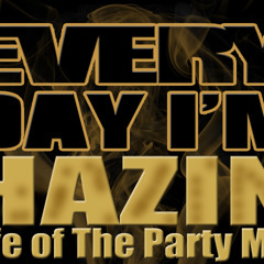 DJ Haze (Life of The Party Mix) Hip-hop & Reggaeton
