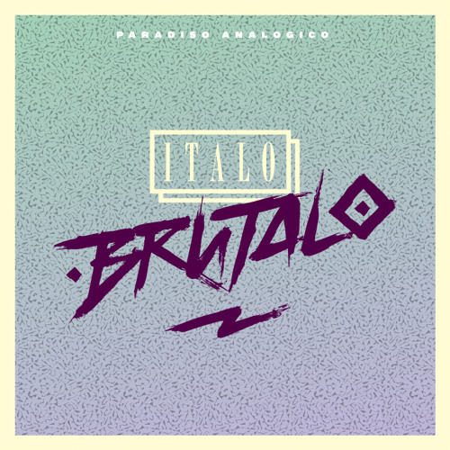 Italo Brutalo - Paradiso Analogico (Rambla Boys Remix)
