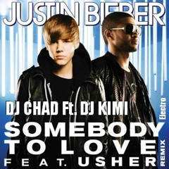 Somebody To Love (Electro Remix) - Justin Bieber Ft. Usher (DJ CHAD Ft. DJ Kimi)