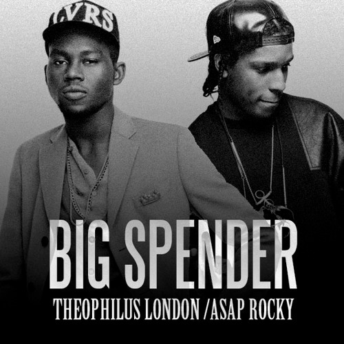 big spender theophilus london asap rocky