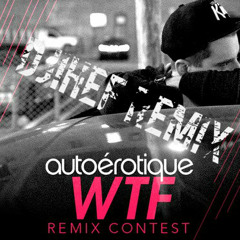 Autoerotique - WTF (Djihef Remix)