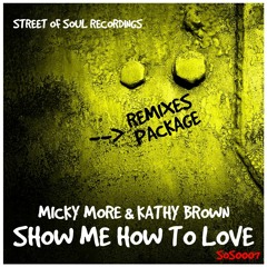 Micky More & Kathy Brown - Show Me How To Love (Zulu's At Work 118 Sundae Mix)