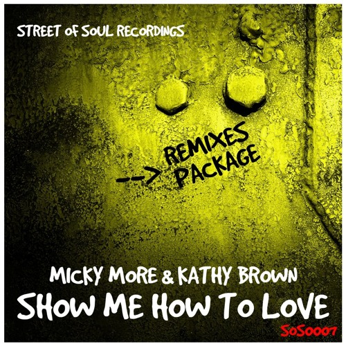 Micky More & Kathy Brown - Show Me How To Love (Zulu's At Work 118 Sundae Mix)