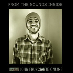 John Frusciante - From The Sounds Inside - 02 - Three Thoughts