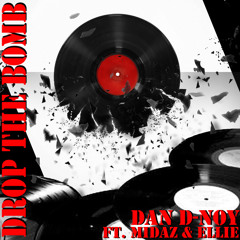 DROP THE BOMB - DAN D-NOY FT. MIDAZ & ELLIE